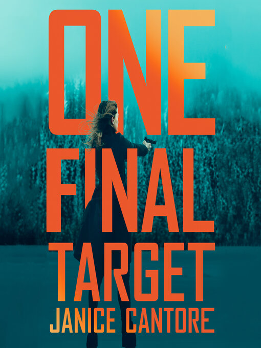 Title details for One Final Target by Janice Cantore - Wait list